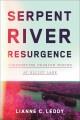Serpent River resurgence : confronting uranium mining at Elliot Lake  Cover Image