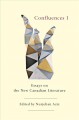 Confluences 1 : essays on the new Canadian literature  Cover Image
