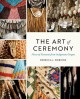 The art of ceremony : voices of renewal from Indigenous Oregon  Cover Image