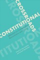 Constitutional crossroads : reflections on Charter rights, reconciliation, and change  Cover Image