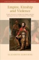 Empire, kinship and violence : family histories, Indigenous rights and the making of settler colonialism, 1770-1842  Cover Image