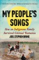 My people's songs : how an Indigenous family survived colonial Tasmania  Cover Image