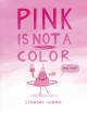 Go to record Pink is not a color