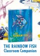 The Rainbow Fish classroom companion : for school and kindergarten  Cover Image