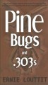 Go to record Pine bugs and .303s : a novel