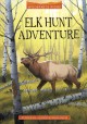 Go to record Elk hunt adventure