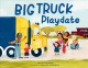 Big truck playdate  Cover Image