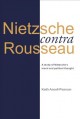 Nietzsche contra Rousseau : a study of Nietzsche's moral and political thought  Cover Image