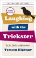 Laughing with the trickster On sex, death, and accordions. Cover Image