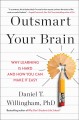 Go to record Outsmart your brain : why learning is hard and how you can...