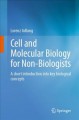 Cell and molecular biology for non-biologists : a short introduction into key biological concepts  Cover Image
