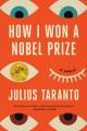 Go to record How I won a Nobel Prize : a novel