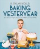 Baking yesteryear : the best recipes from the 1900s to the 1980s  Cover Image